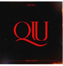 QIU - FADED GLORY