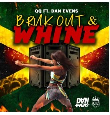 QQ - Bruk out & Whine