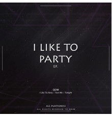 QUIM - I Like to Party