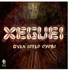 QVLN, Coflo and Oyobi - Xeguei