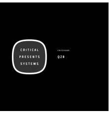 QZB - Critical Presents: Systems 009