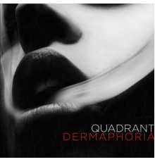 Quadrant - Dermaphoria EP