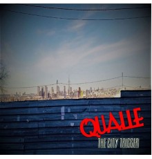 Qualle - The сity Trigger