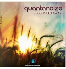 Quantanoize - 3000 Miles Away