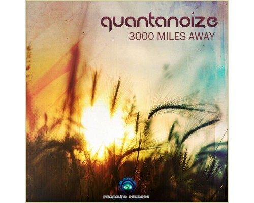 Quantanoize - 3000 Miles Away