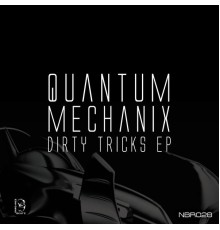 Quantum Mechanix - Dirty Tricks