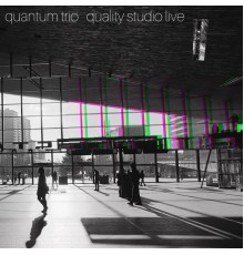 Quantum Trio - Quality Studio Live