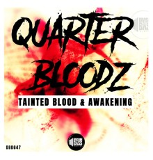 Quarter Bloodz - Tainted Blood & Awakening