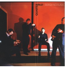 Quarter Past - Smash No Flash