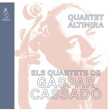 Quartet Altimira - Els Quartets de Gaspar Cassadó