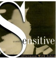 Quartet Sensitive - Afternoon with Jobim