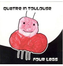 Quatre In Toulouse - Four Legs