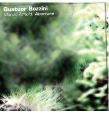 Quatuor Bozzini - Aberrare