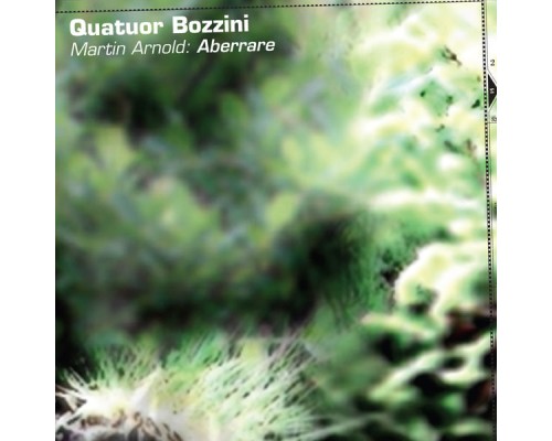 Quatuor Bozzini - Aberrare