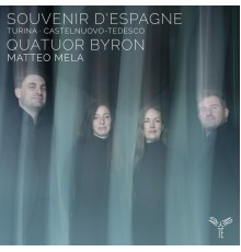 Quatuor Byron - Turina, Castelnuovo-Tedesco: Souvenir d'Espagne
