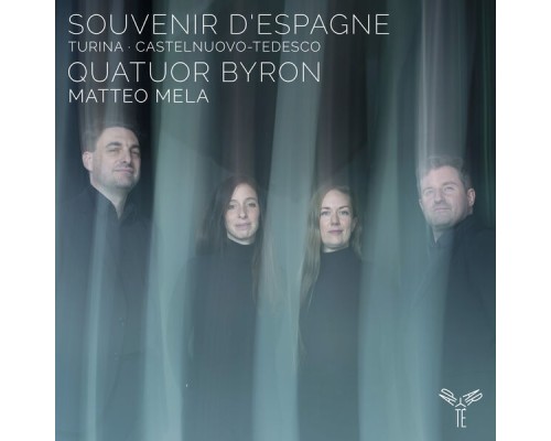 Quatuor Byron - Turina, Castelnuovo-Tedesco: Souvenir d'Espagne Quatuor Byron - Turina, Castelnuovo-Tedesco: Souvenir d'Espagne