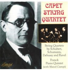 Quatuor Capet - Schubert, Schumann, Debussy & Others: Chamber Works