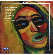 Quatuor Danel - Weinberg: String Quartets, Vol. 6