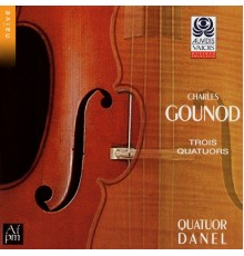 Quatuor Danel - Charles Gounod: Trois quatuors
