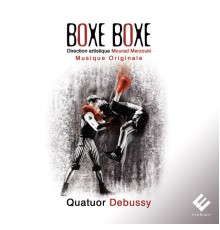 Quatuor Debussy - Boxe Boxe