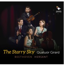 Quatuor Girard - Beethoven: Quatuor No. 2, Op. 59 - Hersant: Quatuor No. 4 " The Starry Sky"