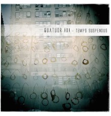 Quatuor IXI - Temps suspendus