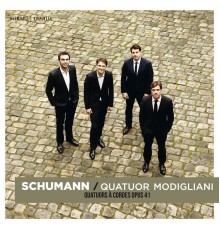 Quatuor Modigliani - Schumann : String Quartets Op. 41
