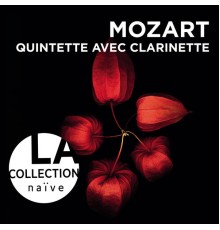 Quatuor Mosaïques - Wolfgang Amadeus Mozart : Quintette avec clarinette