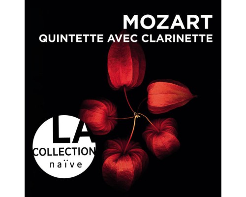Quatuor Mosaïques - Wolfgang Amadeus Mozart : Quintette avec clarinette