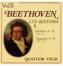 Quatuor Végh - Beethoven : Les quatuors, Vol.6 (No.11 & No.15)