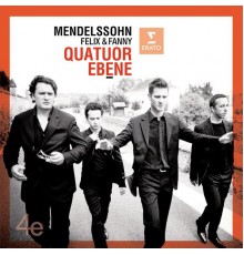 Quatuor Ébène - Mendelssohn, Felix & Fanny: String Quartets