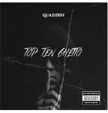 Quaziddy - Top Ten Ghetto