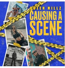 Queen Millz - Causing A Scene