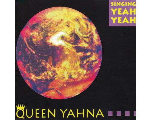 Queen Yahna - Singing Yeah Yeah