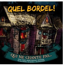 Quel Bordel! - Qui ne chante pas... : 5 Year Anniversary Edition (Rerecorded, Remixed, & Remastered)