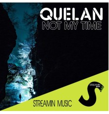 Quelan - Not My Time