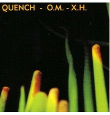 Quench - Om Xh EP