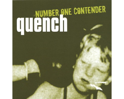 Quench - Number One Contender