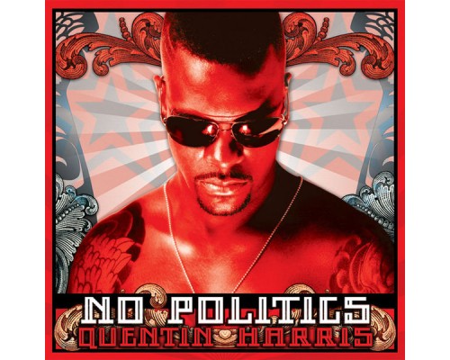 Quentin Harris - No Politics