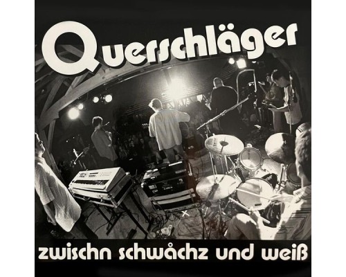 Querschläger - Zwischn schwåchz und weiß