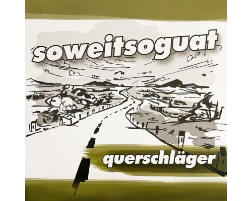 Querschläger - Soweitsoguat