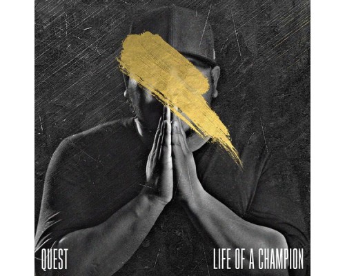 Quest - Life Of A Champion