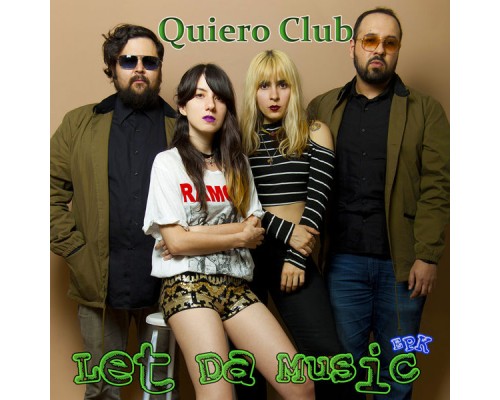 Quiero Club - Let Da Music