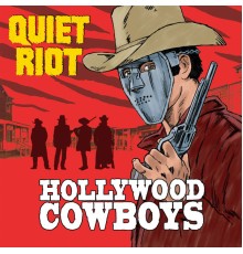 Quiet Riot - Hollywood Cowboys