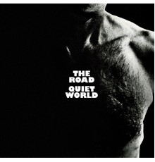 Quiet World - The Road