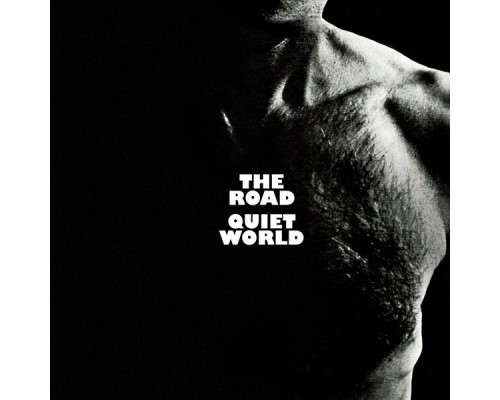 Quiet World - The Road Quiet World - The Road