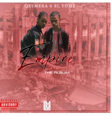 Quimera & El Yome - EMPIRE