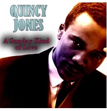 Quincy Jones - A Sunday Kind of Love