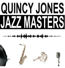 Quincy Jones - Jazz Masters