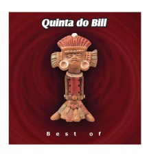 Quinta Do Bill - Best Of